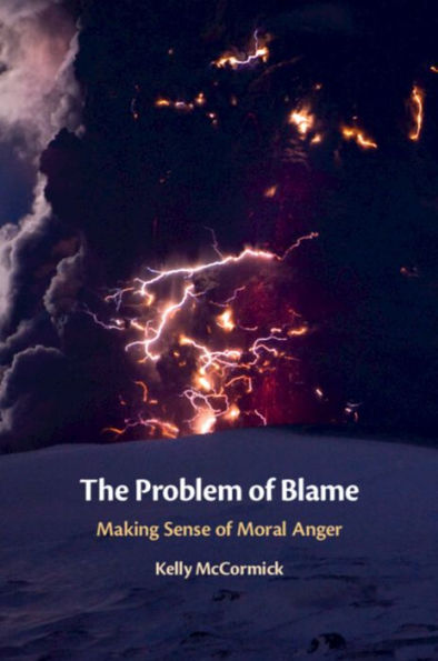 The Problem of Blame: Making Sense Moral Anger