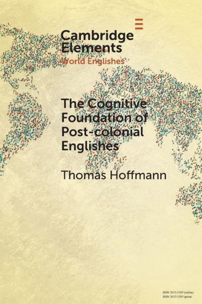 the Cognitive Foundation of Post-colonial Englishes: Construction Grammar as Theory for Dynamic Model
