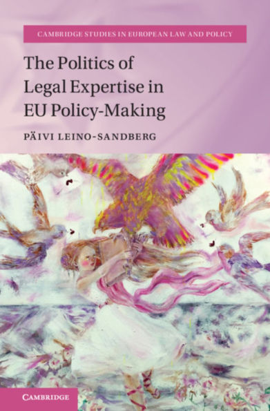 The Politics of Legal Expertise EU Policy-Making