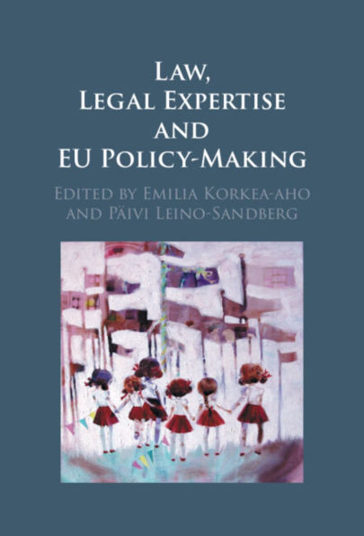 Law, Legal Expertise and EU Policy-Making