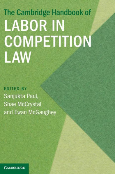 The Cambridge Handbook of Labor Competition Law