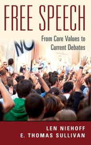 Title: Free Speech: From Core Values to Current Debates, Author: Len Niehoff