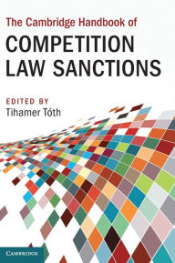 Title: The Cambridge Handbook of Competition Law Sanctions, Author: Tihamer Tóth