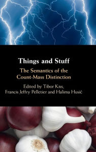 Title: Things and Stuff: The Semantics of the Count-Mass Distinction, Author: Tibor Kiss