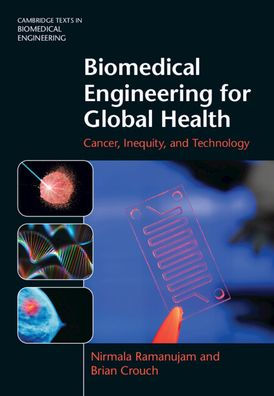 Biomedical Engineering for Global Health: Cancer, Inequity, and Technology