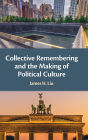 Collective Remembering and the Making of Political Culture