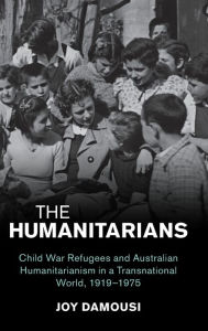 Title: The Humanitarians, Author: Joy Damousi