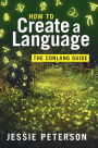 How to Create a Language: The Conlang Guide
