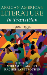 Title: African American Literature in Transition, 1920-1930: Volume 9, Author: Miriam Thaggert