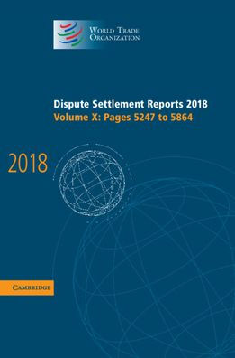 Dispute Settlement Reports 2018: Volume 10, Pages 5247 to 5864