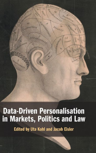 Data-Driven Personalisation Markets, Politics and Law