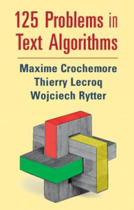 Title: 125 Problems in Text Algorithms: with Solutions, Author: Maxime Crochemore