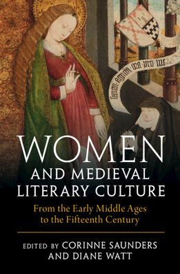 Women and Medieval Literary Culture: From the Early Middle Ages to Fifteenth Century