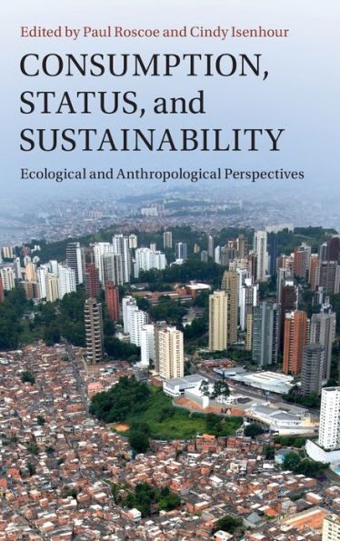 Consumption, Status, and Sustainability: Ecological Anthropological Perspectives