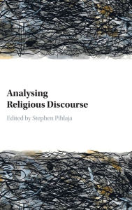 Title: Analysing Religious Discourse, Author: Stephen Pihlaja