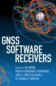 Title: GNSS Software Receivers, Author: Kai Borre