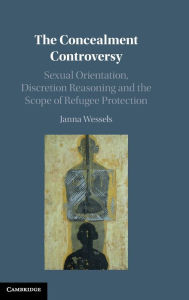 Title: The Concealment Controversy: Sexual Orientation, Discretion Reasoning and the Scope of Refugee Protection, Author: Janna Wessels