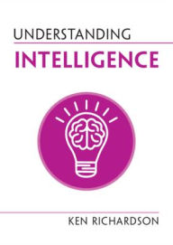 Title: Understanding Intelligence, Author: Ken Richardson