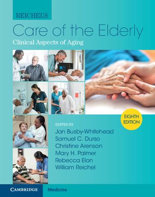 Reichel's Care of the Elderly: Clinical Aspects of Aging