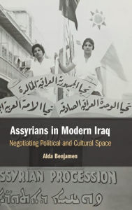 Free ebook downloads for mobile phones Assyrians in Modern Iraq: Negotiating Political and Cultural Space 9781108838795 English version by 
