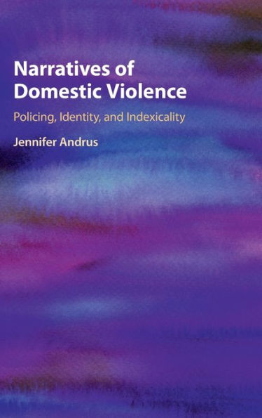 Narratives of Domestic Violence: Policing, Identity, and Indexicality