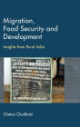 Migration, Food Security and Development: Insights from Rural India