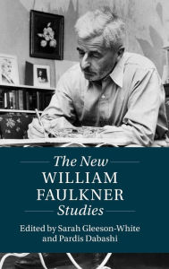 Title: The New William Faulkner Studies, Author: Sarah Gleeson-White