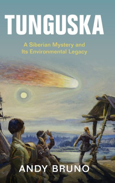 Tunguska: A Siberian Mystery and Its Environmental Legacy