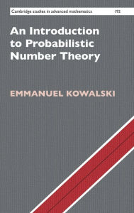 Title: An Introduction to Probabilistic Number Theory, Author: Emmanuel Kowalski