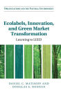 Ecolabels, Innovation, and Green Market Transformation: Learning to LEED
