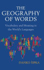 The Geography of Words: Vocabulary and Meaning in the World's Languages