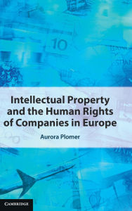 Ebook free download francais Intellectual Property and the Human Rights of Companies in Europe 