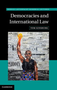 Title: Democracies and International Law, Author: Tom Ginsburg