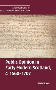 Free download epub books Public Opinion in Early Modern Scotland, c.1560-1707 9781108825184 RTF PDB PDF