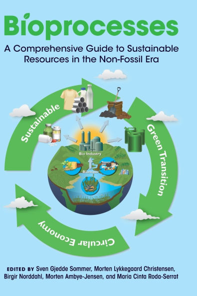 Bioprocesses: A Comprehensive Guide to Sustainable Resources the Non-Fossil Era