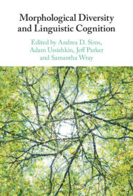 Title: Morphological Diversity and Linguistic Cognition, Author: Andrea D. Sims