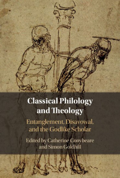 Classical Philology and Theology: Entanglement, Disavowal, and the Godlike Scholar