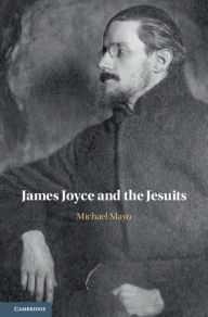 Title: James Joyce and the Jesuits, Author: Michael Mayo