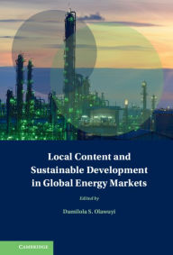 Title: Local Content and Sustainable Development in Global Energy Markets, Author: Damilola S. Olawuyi