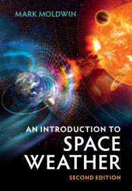 Title: An Introduction to Space Weather, Author: Mark Moldwin