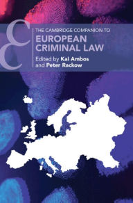 Title: The Cambridge Companion to European Criminal Law, Author: Kai Ambos
