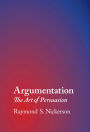 Argumentation: The Art of Persuasion