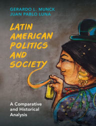 Title: Latin American Politics and Society, Author: Gerardo L. Munck