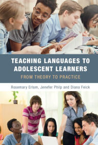 Title: Teaching Languages to Adolescent Learners: From Theory to Practice, Author: Rosemary Erlam