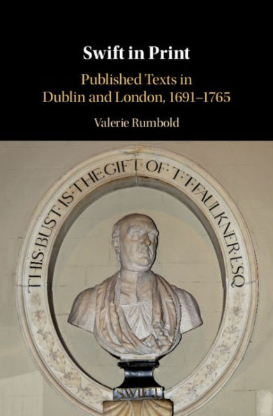 Swift in Print: Published Texts in Dublin and London, 1691-1765