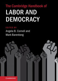 Title: The Cambridge Handbook of Labor and Democracy, Author: Angela B. Cornell