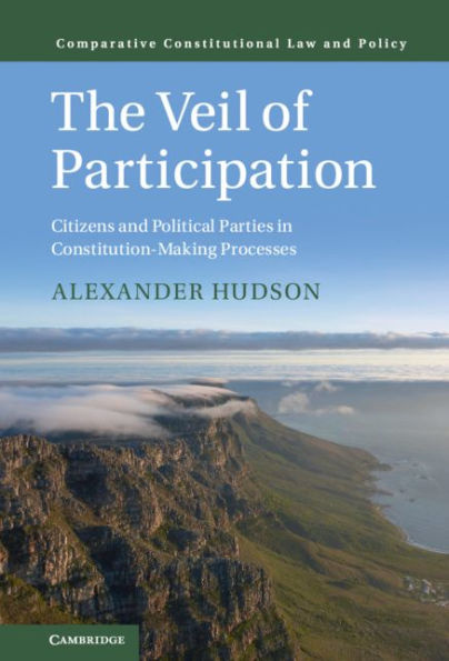 The Veil of Participation: Citizens and Political Parties in Constitution-Making Processes