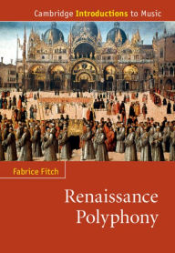 Title: Renaissance Polyphony, Author: Fabrice Fitch