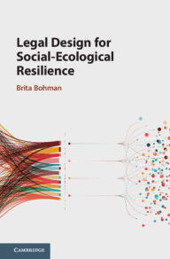 Title: Legal Design for Social-Ecological Resilience, Author: Brita Bohman
