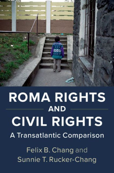 Roma Rights and Civil Rights: A Transatlantic Comparison